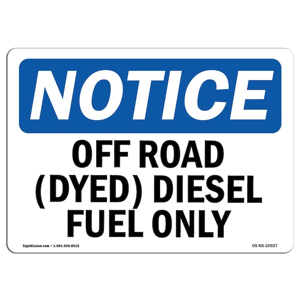 Safety Sign, OSHA Notice, 12" Height, 18" Width, Off Road (Dyed) Diesel Fuel Only Sign, Landscape